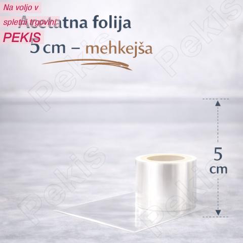 Acetatna folija (višina 5 cm) mehkejša